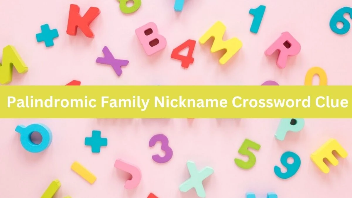 NYT Palindromic Family Nickname Crossword Clue Puzzle Answer from September 26, 2024