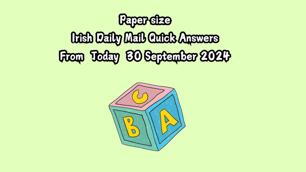 Paper size Irish Daily Mail Quick Crossword Clue Puzzle Answer from October 01, 2024