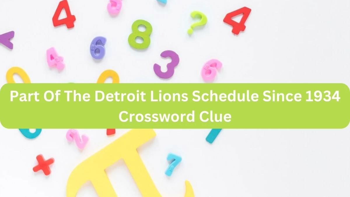 Part Of The Detroit Lions Schedule Since 1934 NYT Crossword Clue Puzzle Answer on September 20, 2024