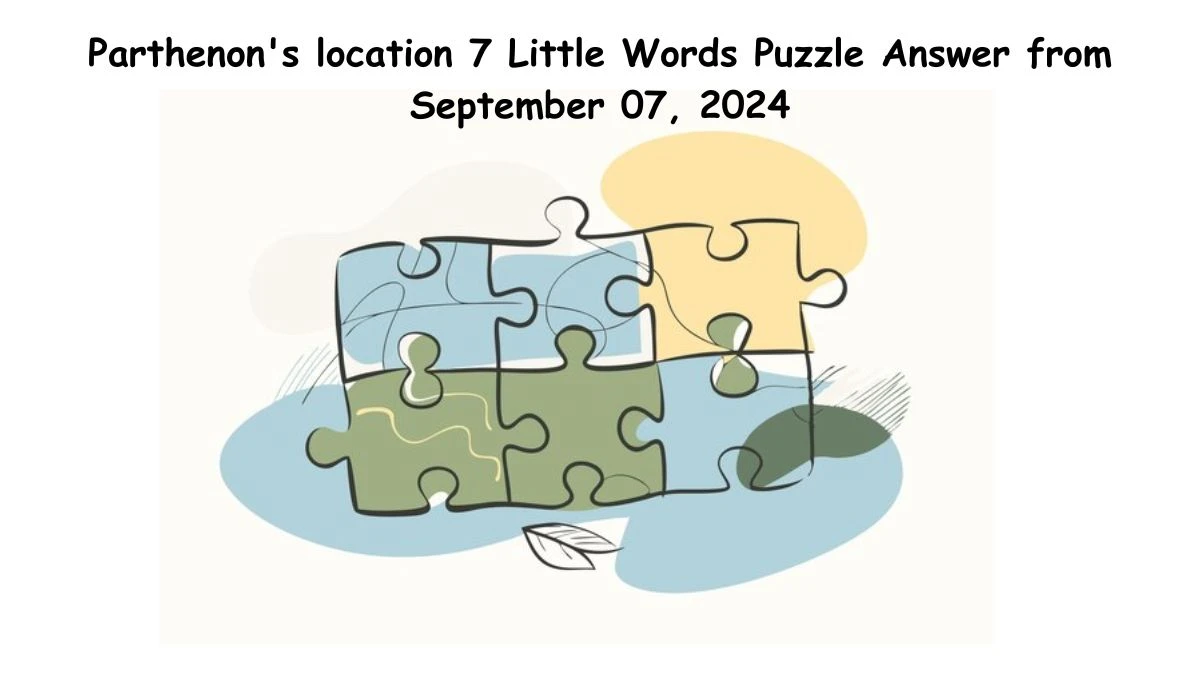 Parthenon's location 7 Little Words Puzzle Answer from September 07, 2024