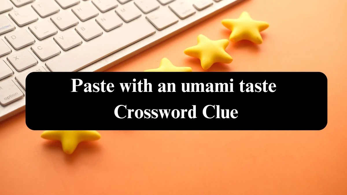 Paste with an umami taste NYT Crossword Clue Puzzle Answer from September 21, 2024