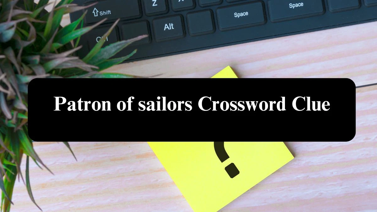 Patron of sailors NYT Crossword Clue Puzzle Answer on September 16, 2024