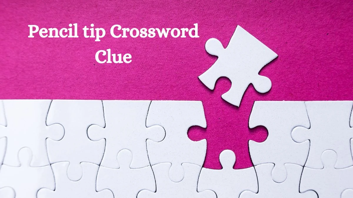 Pencil tip 7 Little Words Puzzle Answer from September 28, 2024