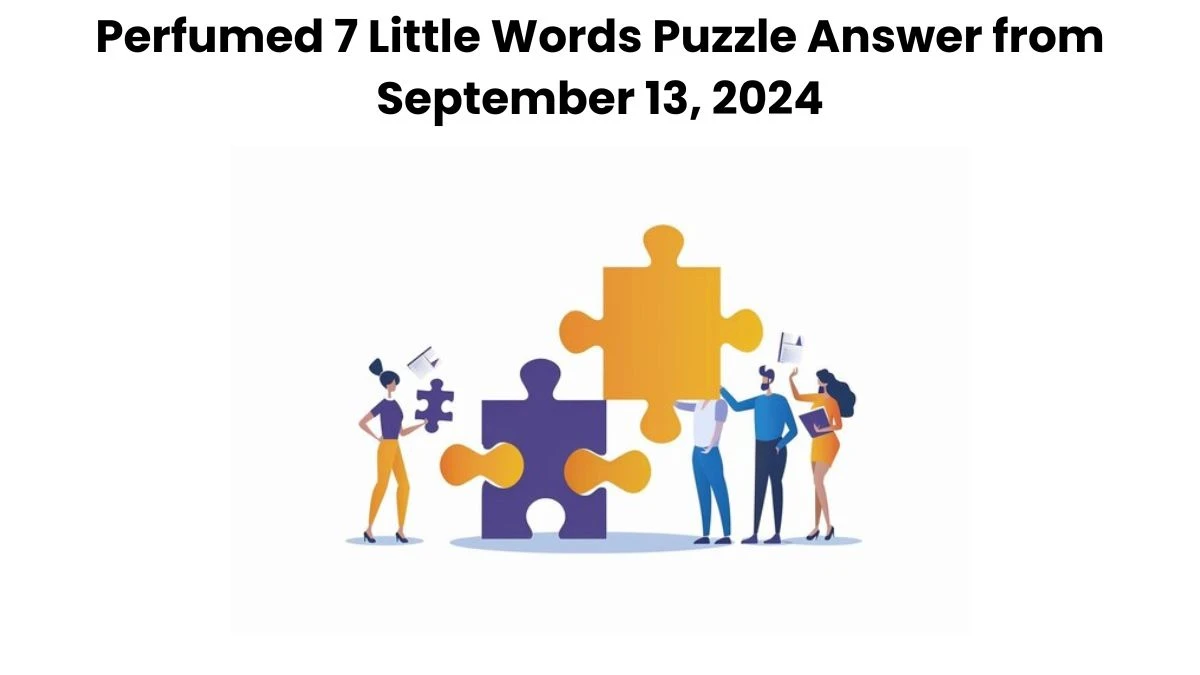 Perfumed 7 Little Words Puzzle Answer from September 13, 2024