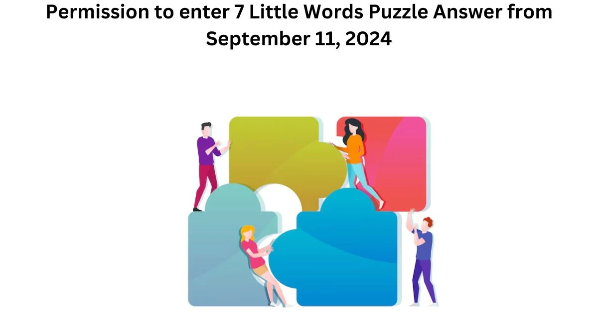 Permission to enter 7 Little Words Puzzle Answer from September 11, 2024