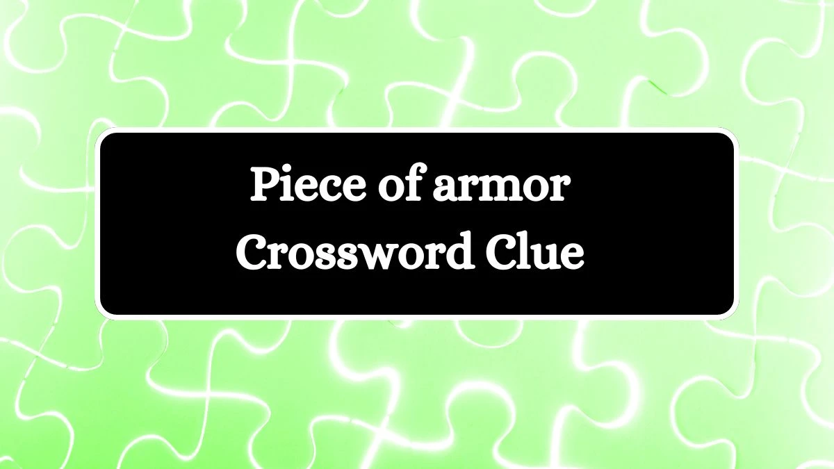 Piece of armor 7 Little Words Puzzle Answer from September 25, 2024