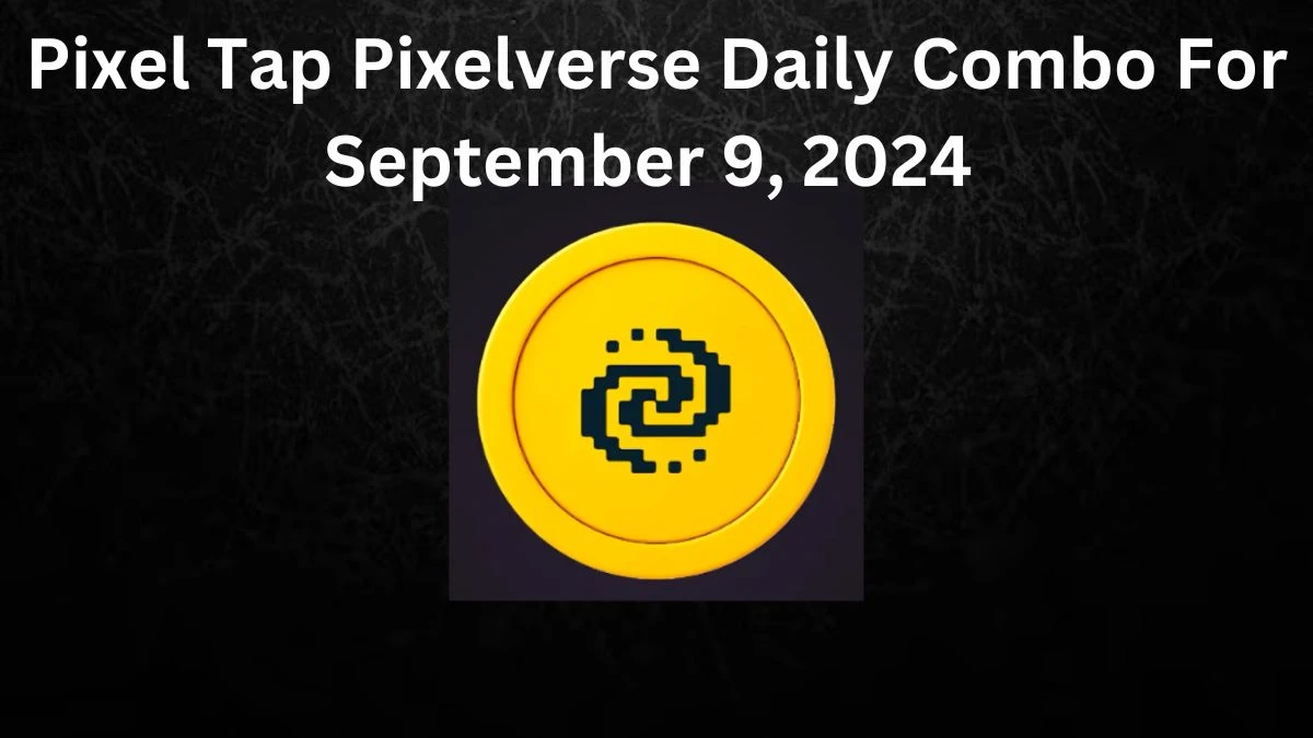 Pixel Tap Pixelverse Daily Combo For September 9, 2024