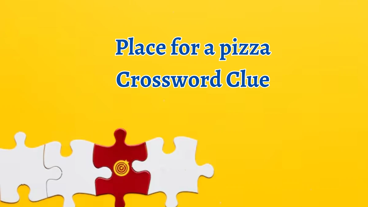 NYT Place for a pizza Crossword Clue Puzzle Answer from September 10, 2024