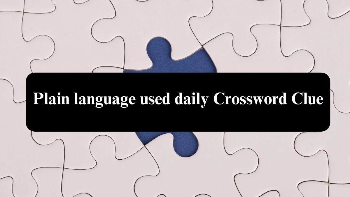 Plain language used daily 7 Little Words Puzzle Answer from September 28, 2024