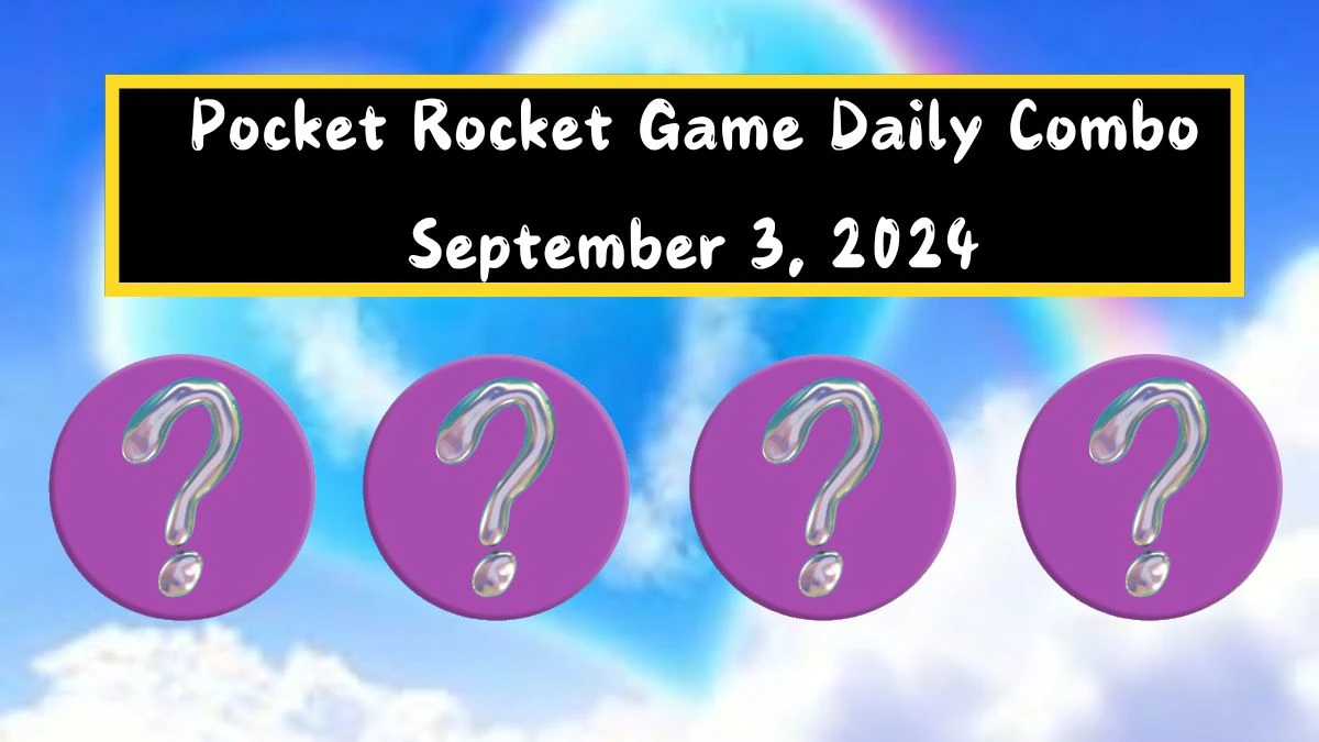 Pocket Rocket Game Daily Combo September 3, 2024