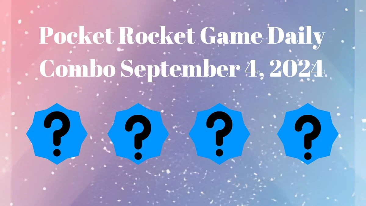 Pocket Rocket Game Daily Combo September 4, 2024