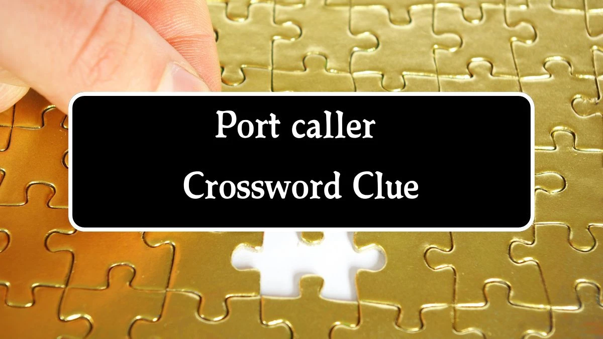 NYT Port caller Crossword Clue Puzzle Answer from September 27, 2024