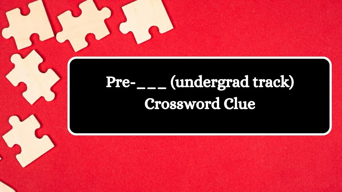 Pre-___ (undergrad track) NYT Crossword Clue Puzzle Answer on September 17, 2024