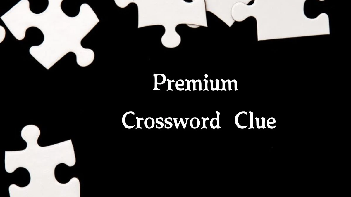 Irish Daily Mail Quick Premium 5 Letters Crossword Clue Puzzle Answers from September 23, 2024