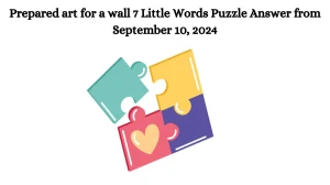 Prepared art for a wall 7 Little Words Puzzle Answer from September 10, 2024