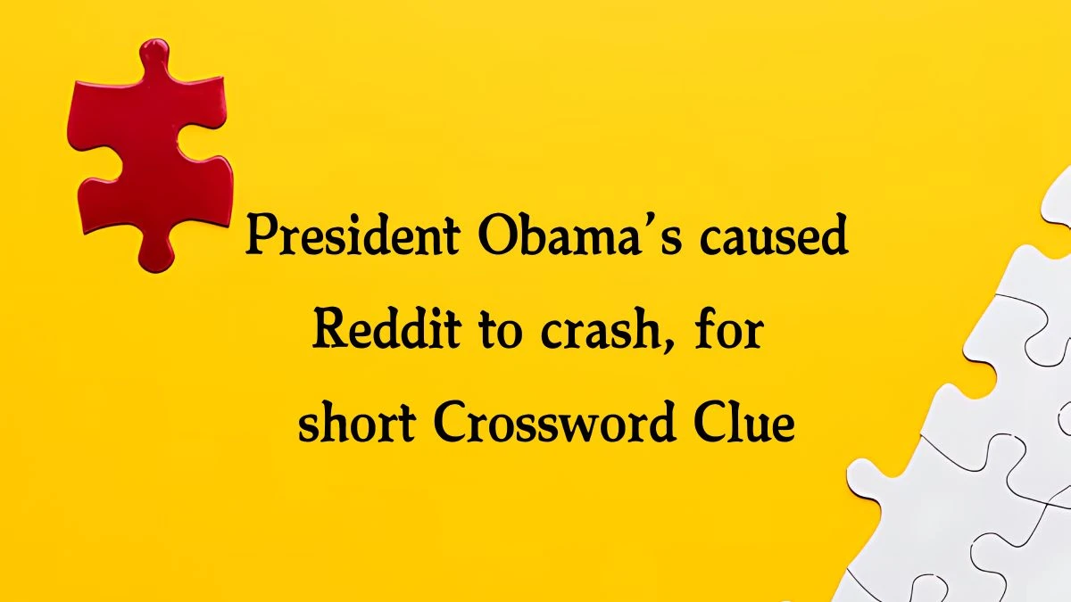 NYT President Obama’s caused Reddit to crash, for short (3) Crossword Clue Puzzle Answer from September 19, 2024