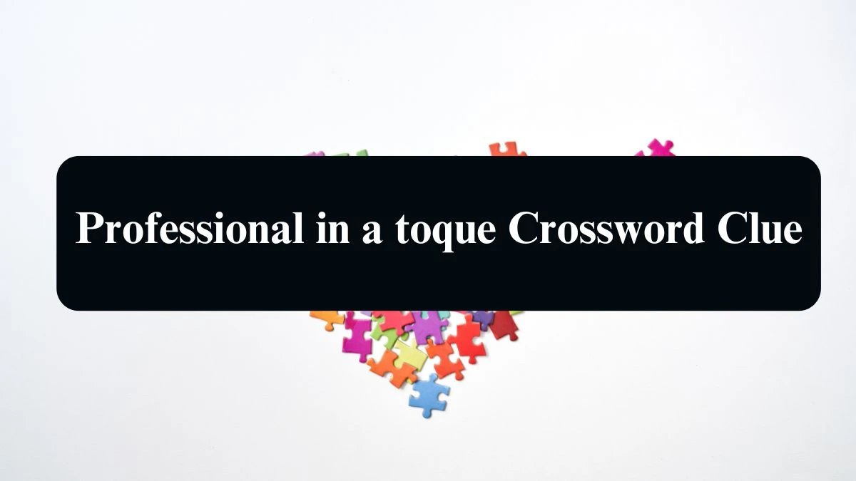 Professional in a toque NYT Crossword Clue