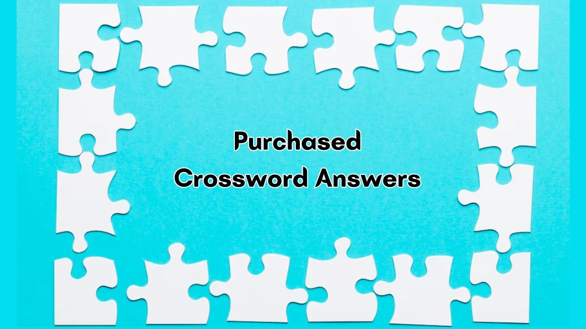 Purchased 6 Letters Crossword Clue Puzzle Answer from September 14, 2024