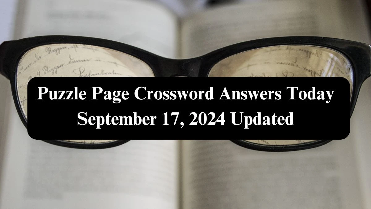 Puzzle Page Crossword Answers Today September 17, 2024 Updated