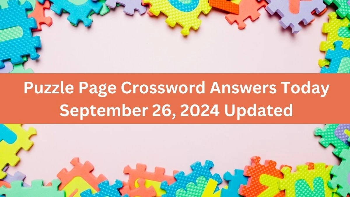 Puzzle Page Crossword Answers Today September 26, 2024 Updated