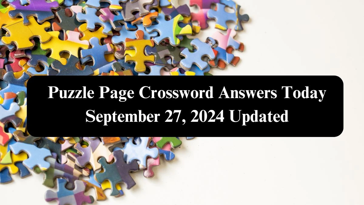 Puzzle Page Crossword Answers Today September 27, 2024 Updated