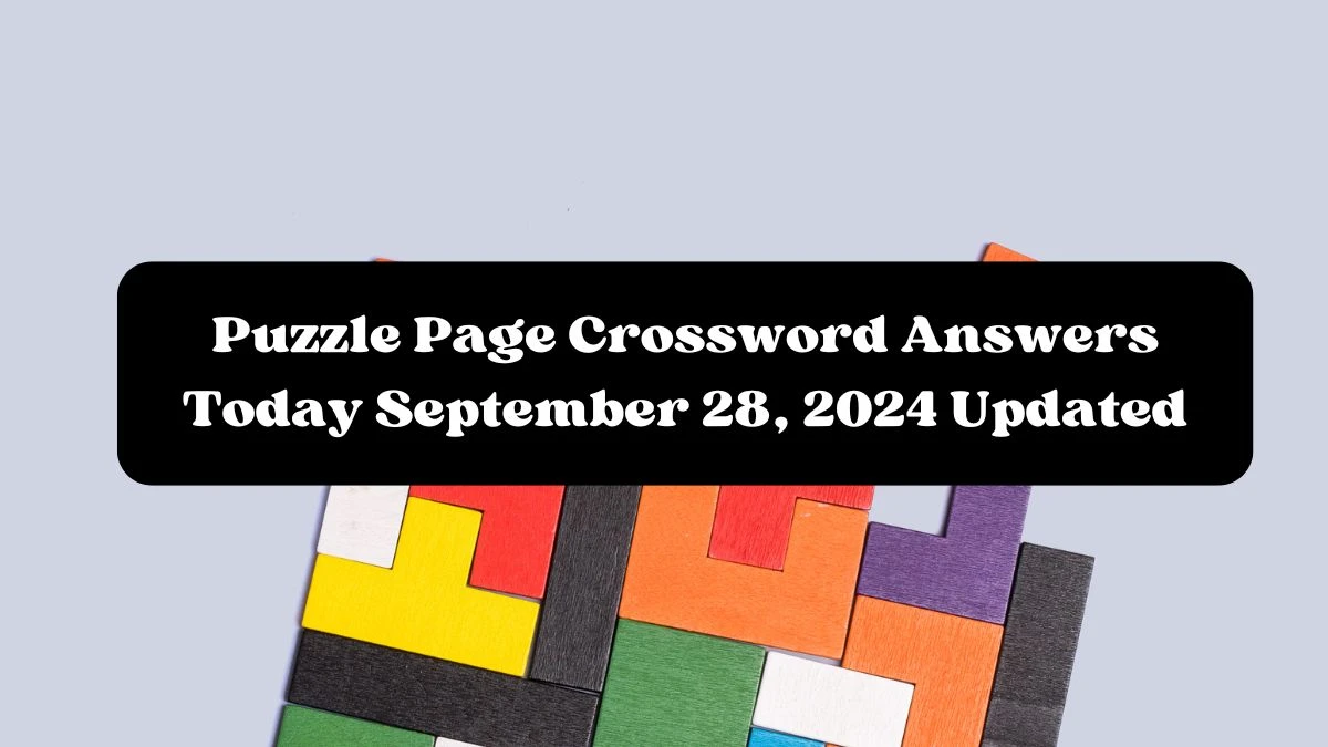 Puzzle Page Crossword Answers Today September 28, 2024 Updated