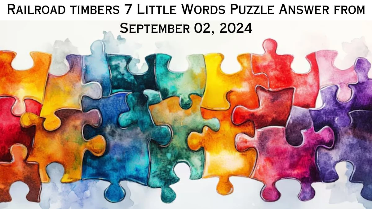 Railroad timbers 7 Little Words Puzzle Answer from September 02, 2024