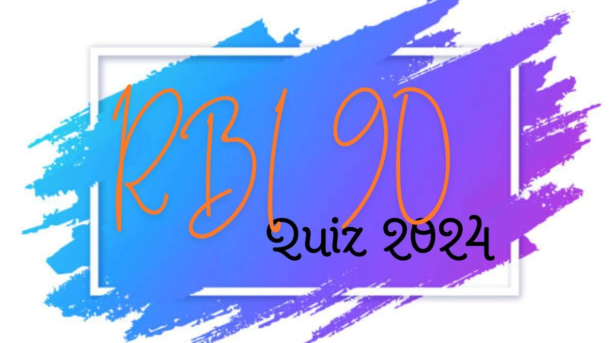 RBI 90 Quiz Competition 2024 Registration, Rules, Eligibility, Format and More