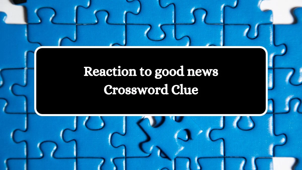 Reaction to good news 7 Little Words Puzzle Answer from September 30, 2024