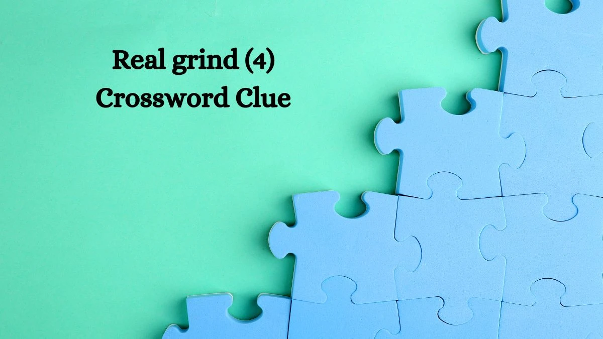 Real grind NYT Crossword Clue Puzzle Answer on September 17, 2024