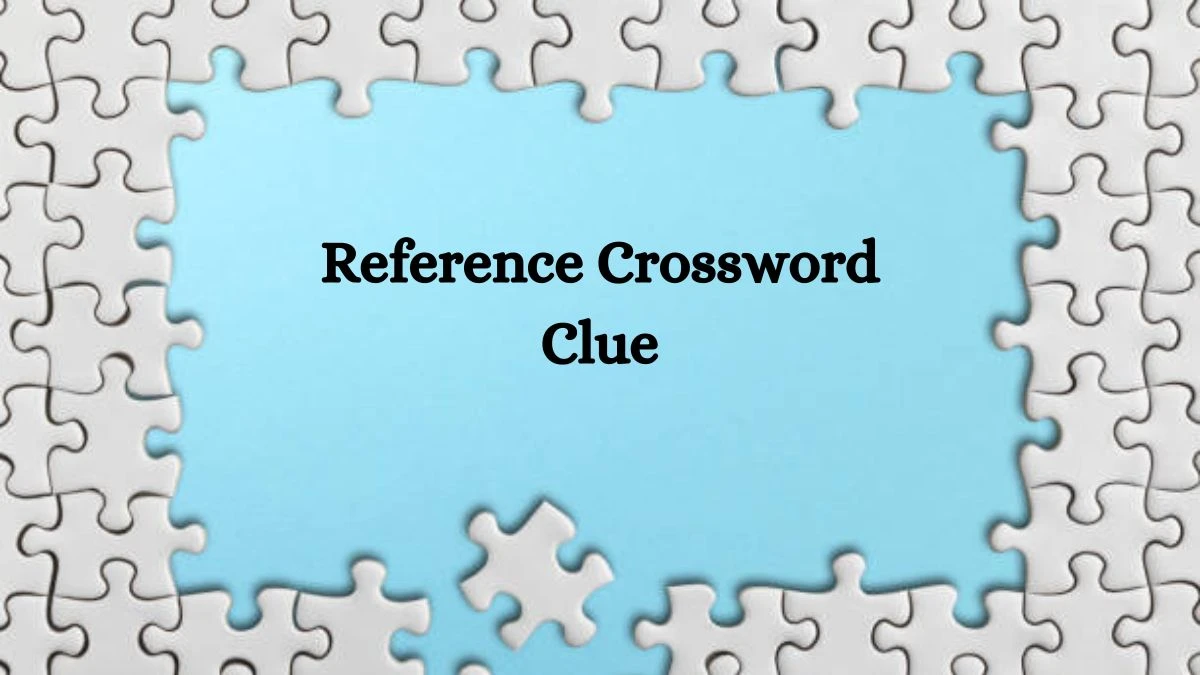 NYT Reference Crossword Clue Puzzle Answer from September 18, 2024