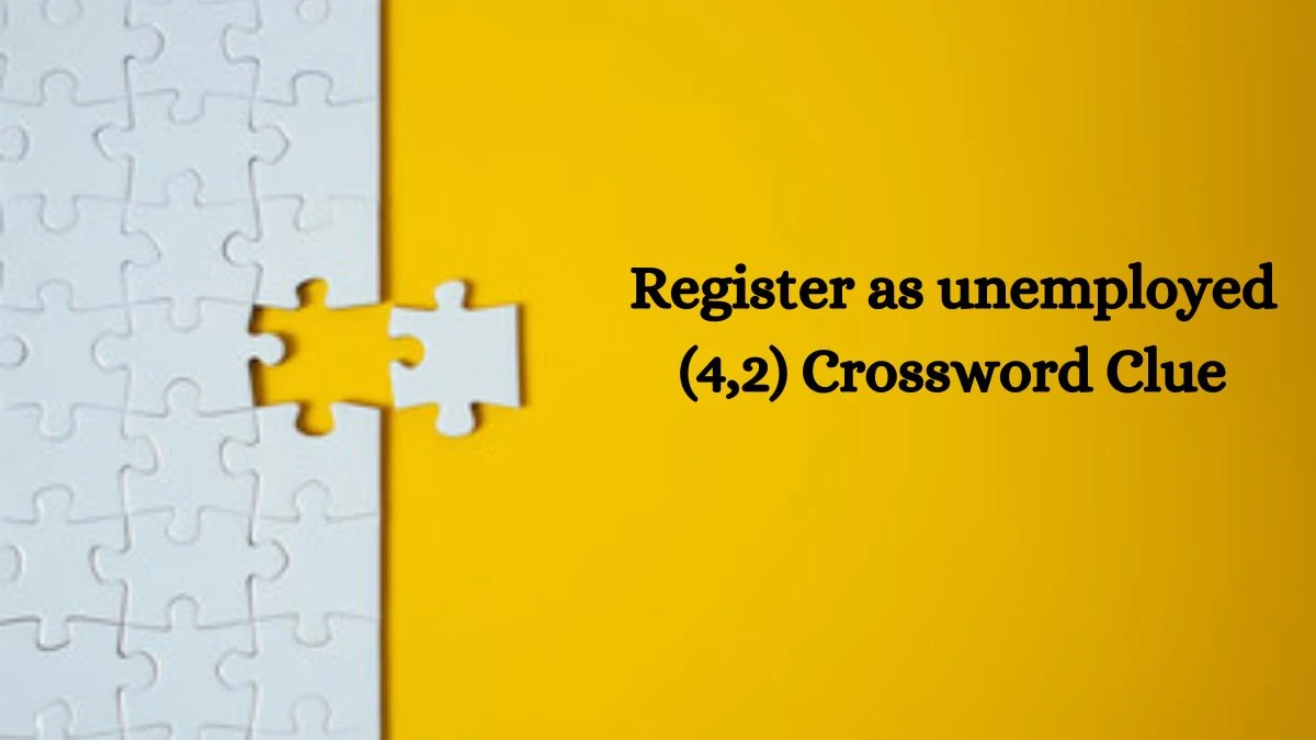 Irish Daily Mail Quick Register as unemployed (4,2) Crossword Clue Puzzle Answer from September 26, 2024