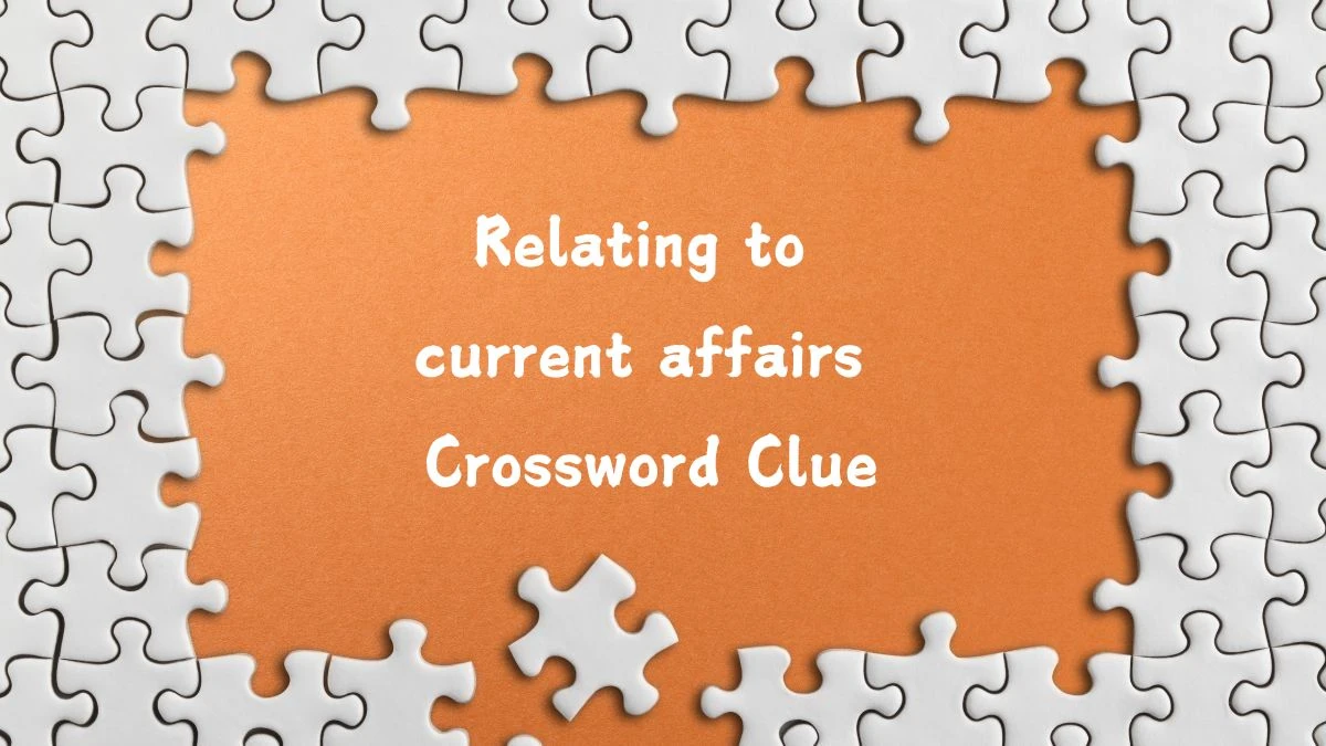 Irish Daily Mail Quick Relating to current affairs Crossword Clue Puzzle Answer from September 10, 2024