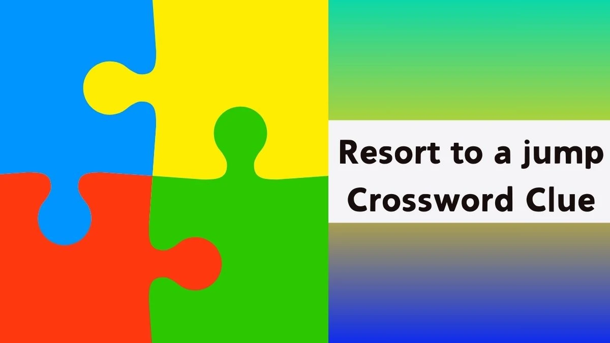 Resort to a jump Crossword Clue Puzzle Answer from September 20, 2024