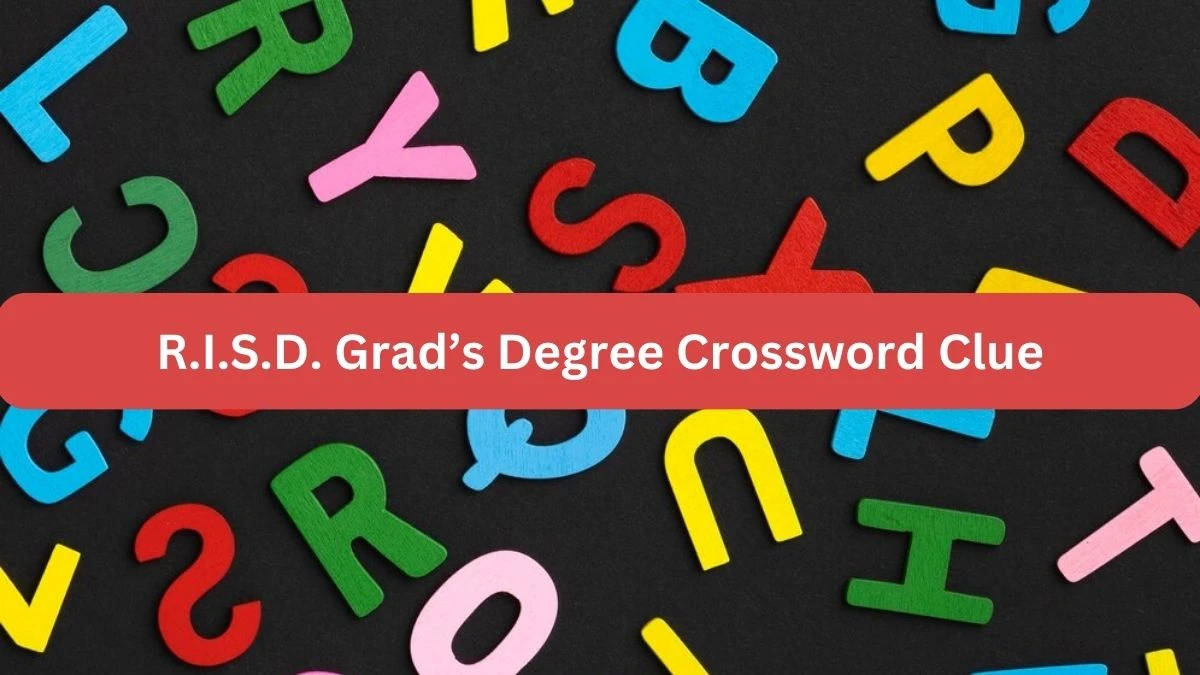 R.I.S.D. Grad’s Degree NYT Crossword Clue Puzzle Answer from September 24, 2024