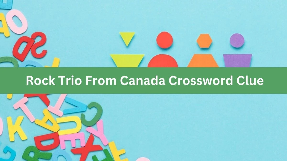 Rock Trio From Canada 7 Little Words Puzzle Answer from September 26, 2024