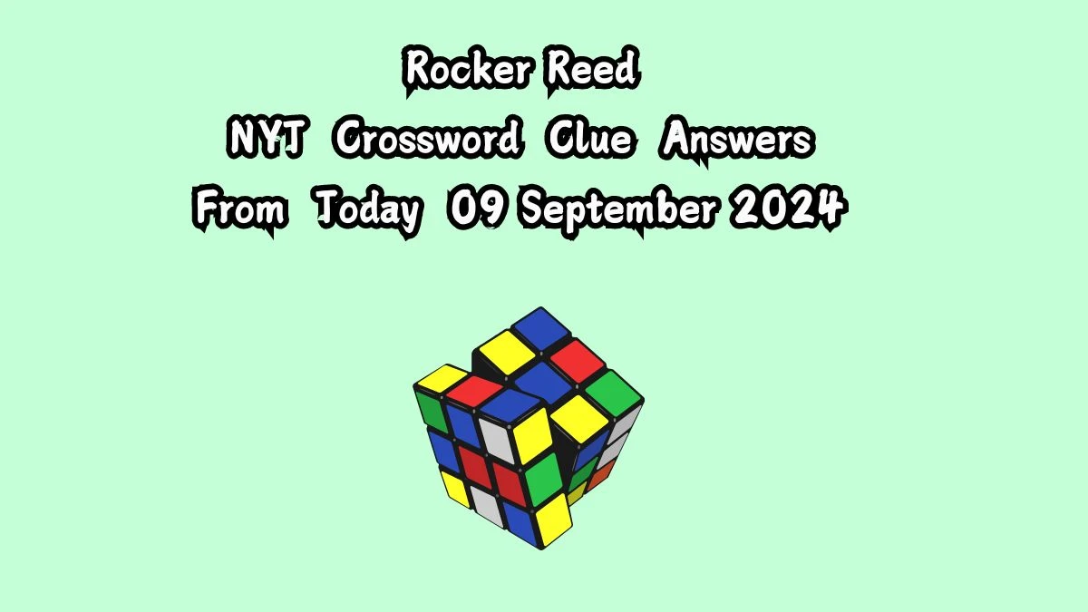 Rocker Reed NYT Crossword Clue Puzzle Answer from September 09, 2024