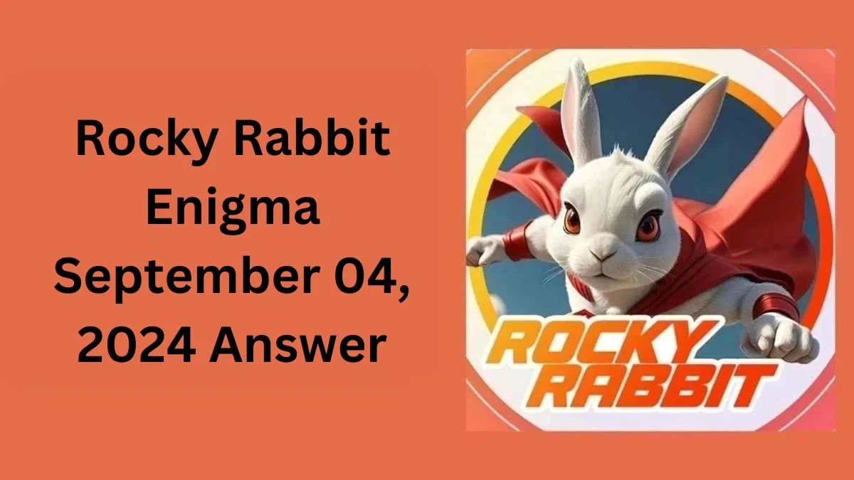 Rocky Rabbit Enigma September 04, 2024 Answer