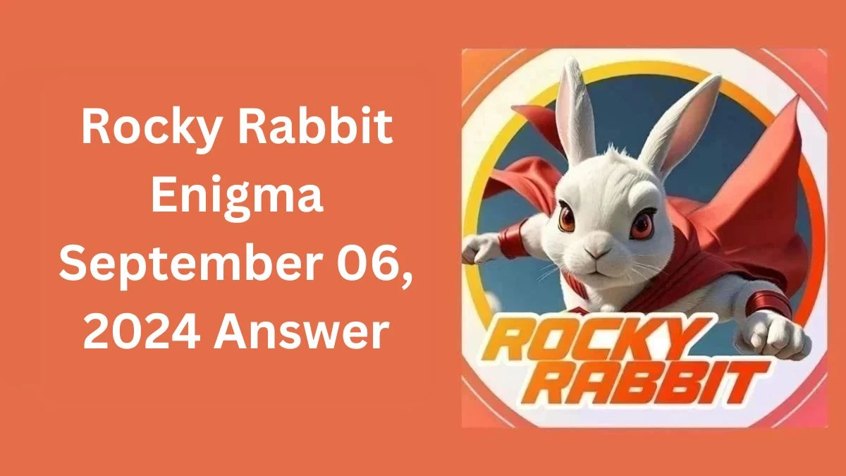 Rocky Rabbit Enigma September 06, 2024 Answer