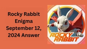 Rocky Rabbit Enigma September 12, 2024 Answer