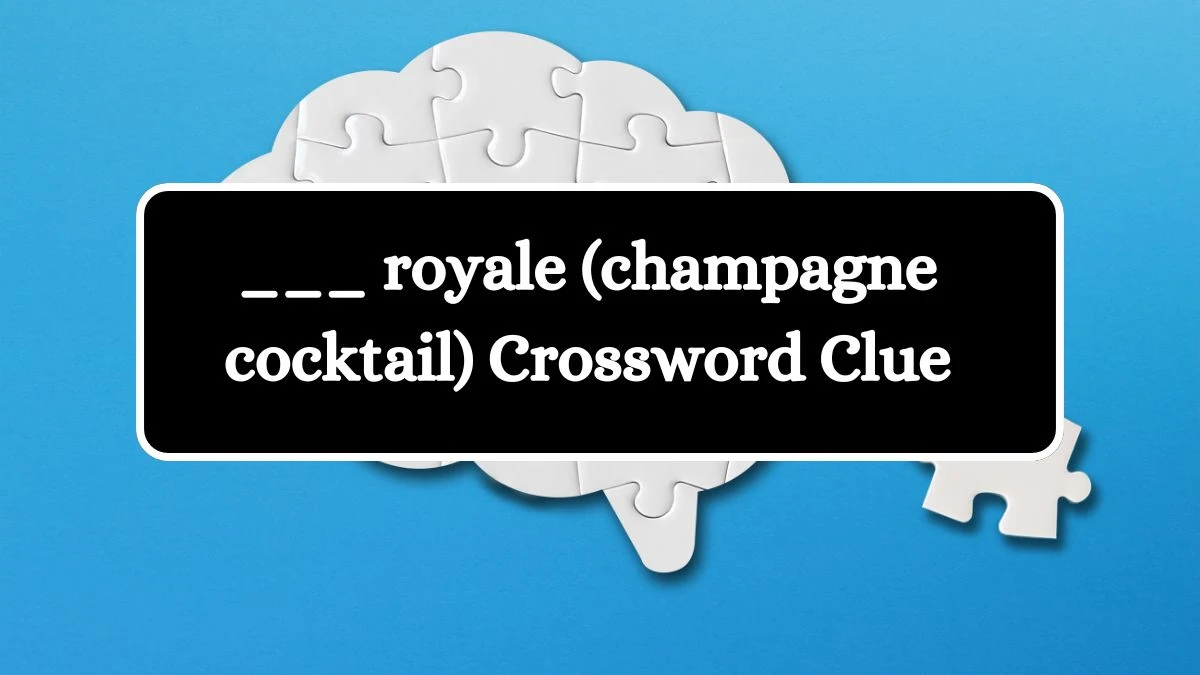 ___ royale (champagne cocktail) NYT Crossword Clue Puzzle Answer on September 23, 2024