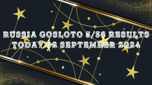 Russia Gosloto 5/36 Results Today 02 September 2024 - Draws of Each 15 Minutes