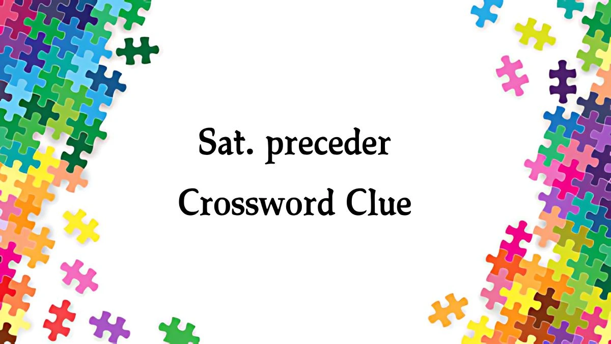 NYT Sat. preceder Crossword Clue Puzzle Answer from September 30, 2024