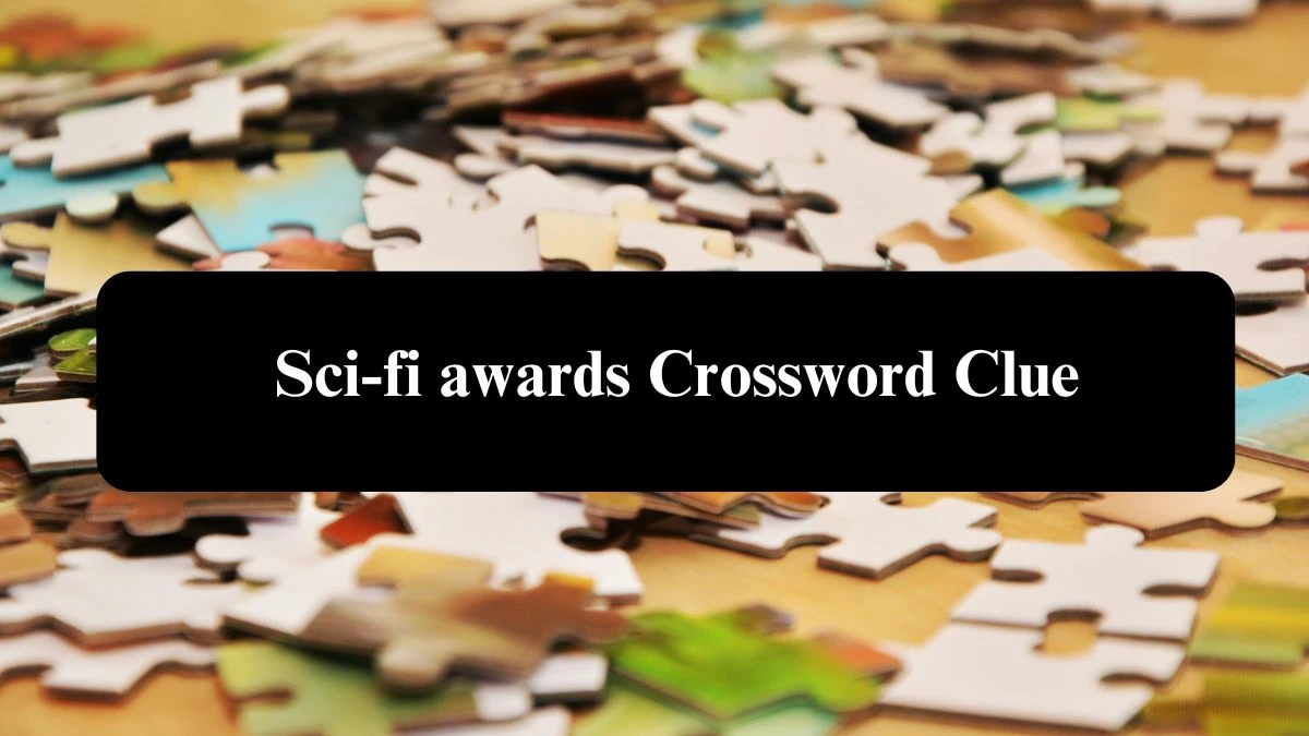 Sci-fi awards NYT Crossword Clue Puzzle Answer from September 22, 2024