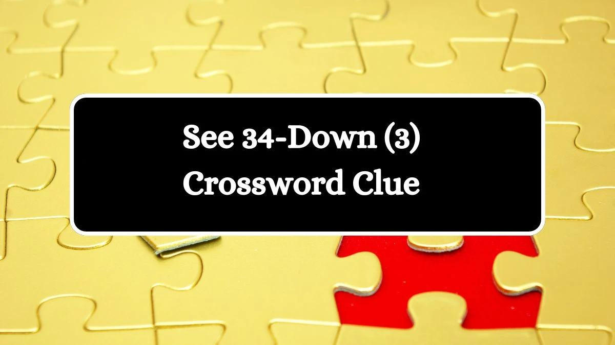 See 34-Down NYT Crossword Clue Puzzle Answer from September 23, 2024