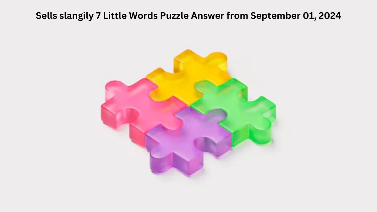 Sells slangily 7 Little Words Puzzle Answer from September 01, 2024