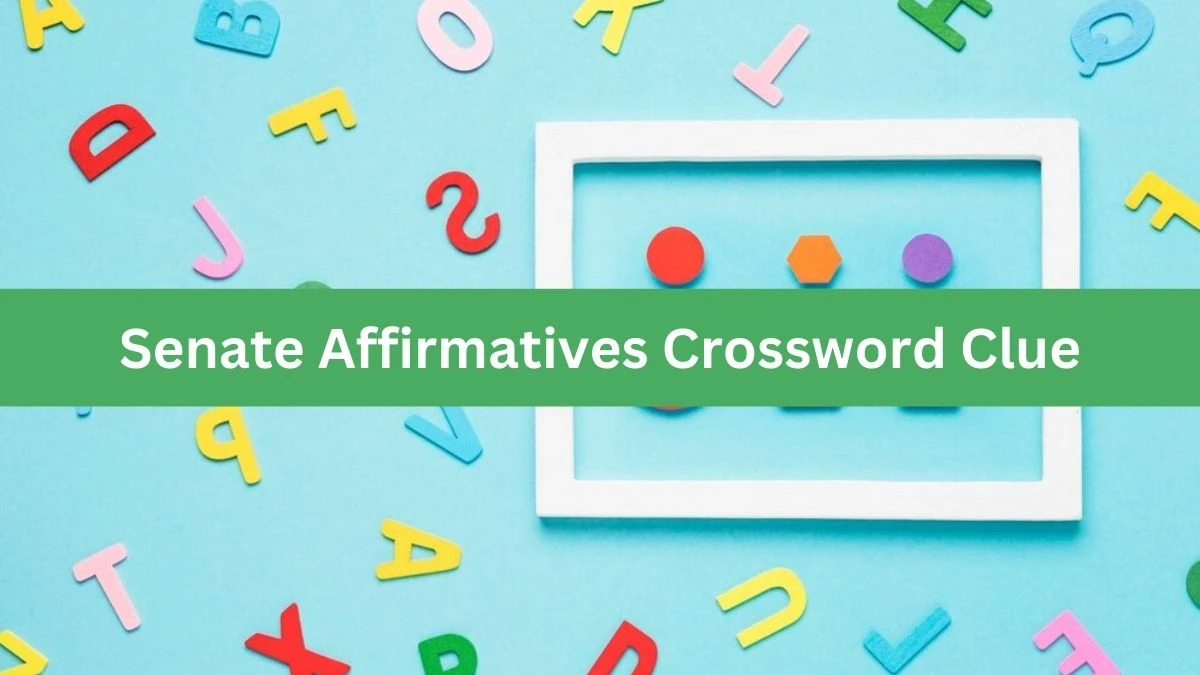 Senate Affirmatives NYT Crossword Clue Puzzle Answer on September 02, 2024