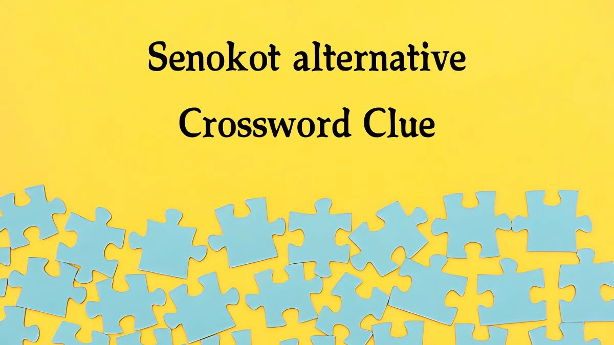 NYT Senokot alternative Crossword Clue Puzzle Answer from September 25, 2024