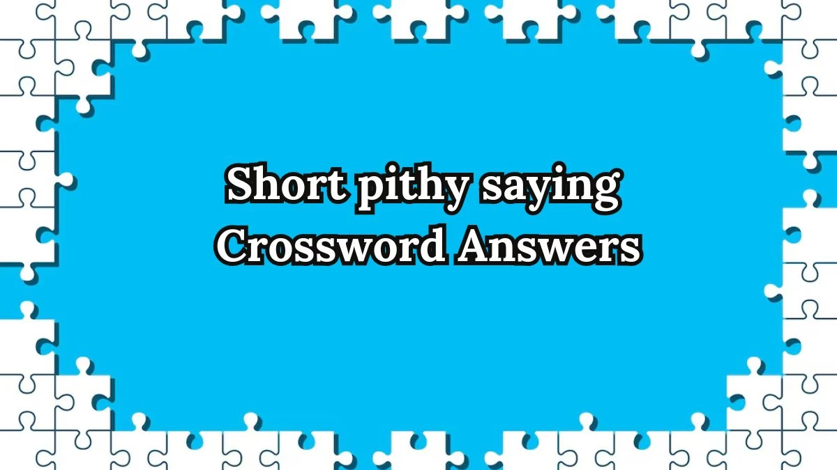 Irish Daily Mail Quick Short pithy saying Crossword Clue Puzzle Answer from September 13, 2024