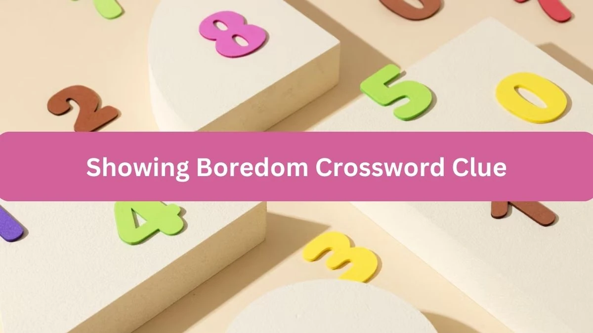 Showing Boredom 7 Little Words Puzzle Answer from September 25, 2024